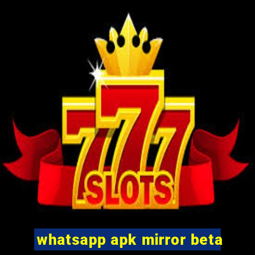 whatsapp apk mirror beta